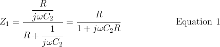 Z_{1}=\frac{\dfrac{R}{j\omega C_{2}}}{R+\cfrac{1}{j\omega C_{2}}}=\cfrac{R}{1+j\omega C_{2}R} \hspace{2.5cm}\text{Equation 1}